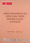 Osmanlı İmparatorluğu'nda Eğitim ve Bilgi Üretim Sisteminin Oluşumu ve Dönüşümü