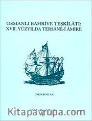 Osmanlı Bahriye Teşkilatı XVII. Yüzyılda Tersane-i Amire
