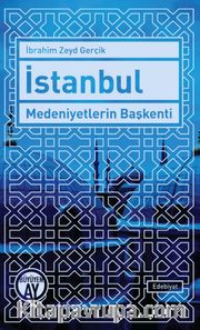 İstanbul Medeniyetlerin Başkenti