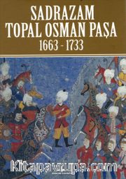 Sadrazam Topal Osman Paşa 1663-1733