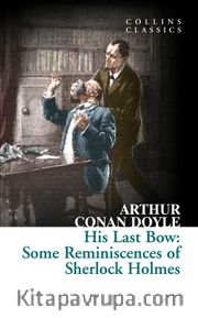 His Last Bow: Some Reminiscences of Sherlock Holmes 