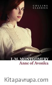 Anne of Avonlea (Collins Classics)