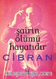 Şairin Ölümü Hayatıdır 