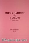 Mirza Şahruh ve Zamanı (1405-1447)