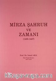 Mirza Şahruh ve Zamanı (1405-1447)
