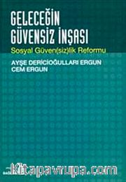Geleceğin Güvensiz İnşası