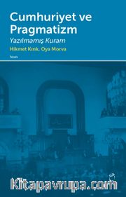 Cumhuriyet ve Pragmatizm <br /> Yazılmamış Kuram