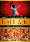 Mecazdan Hakikate İlahi Aşk
