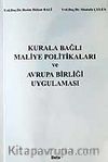 Kurala Bağlı Maliye Politikaları ve Avrupa Birliği Uygulaması
