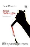 Birini Öldüreceğim