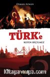 Türk’e Kefen Biçilmez