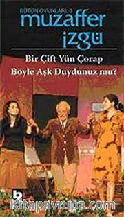 Bir Çift Yün Çorap / Böyle Aşk Duydunuz mu? - Bütün Oyunları 3