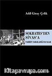 Sokrates'den Sivas'a / Tarihin Yargıladığı Davalar