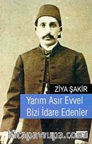 Yarım Asır Evvel Bizi İdare Edenler