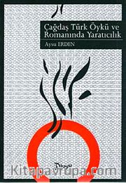 Çağdaş Türk Öykü ve Romanında Yaratıcılık