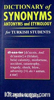 Dictionary of Synonyms Antonyms and Etymology for Turkish Students