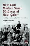 New York Modern Sanat Düşüncesini Nasıl Çaldı & Soyut Dışavurumculuk, Özgürlük ve Soğuk Savaş