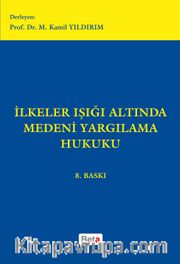 İlkeler Işığı Altında Medeni Yargılama Hukuku