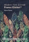 Modern Türk Şiirinde Fransız Etkileri