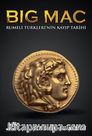 Big Mac <br /> Rumeli Türkleri’nin Kayıp Tarihi
