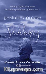 Yenilmez Ölüme Sevdamız