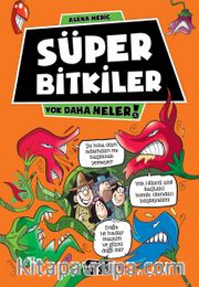 Süper Bitkiler / Yok Daha Neler!