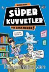 Süper Kuvvetler / Yok Daha Neler!