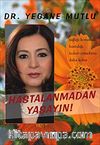 Hastalanmadan Yaşayın