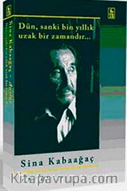 Dün Sanki Bin Yıllık Uzak Bir Zamandır