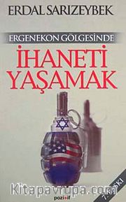 Ergenekon Gölgesinde İhaneti Yaşamak