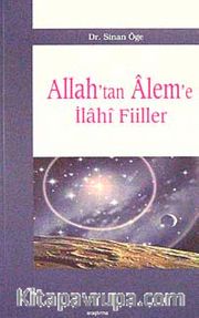 Allah'tan Alem'e İlahi Fiiller
