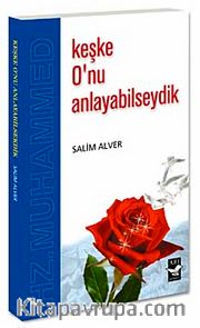Keşke O'nu Anlayabilseydik