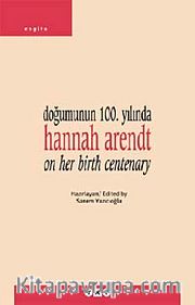 Doğumunun 100. Yılında Hannah Arendt