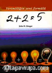 2+2=5 Verimliliğin Yeni Formülü
