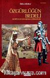 Özgürlüğün Bedeli & Kurtuluş Savaşında Çerkezler