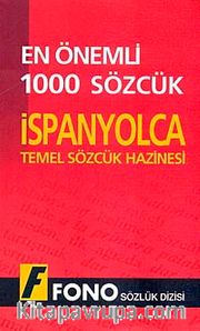 En Önemli 1000 Sözcük İspanyolca <br /> Temel Sözcük Hazinesi