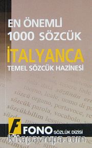 En Önemli 1000 Sözcük İtalyanca <br /> Temel Sözcük Hazinesi