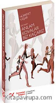 Anlam Kovalar Biz Kaçarız