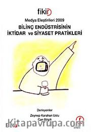 Medya Eleştirileri 2009- Bilinç Endüstrisinin İktidar ve Siyaset Pratikleri