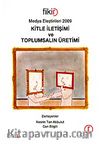 Medya Eleştirileri 2009- Kitle İletişimi ve Toplumsalın Üretimi