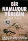 Bir Namludur Yüreğim