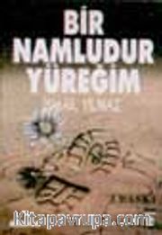 Bir Namludur Yüreğim