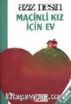 Maçinli Kız İçin Ev