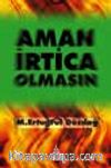Aman İrtica Olmasın!