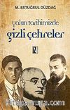 Yakın Tarihimizden Gizli Çehreler