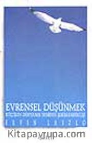 Evrensel Düşünmek -Küçülen Dünyanın Yeniden Şekillendirilişi