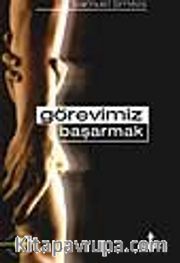 Görevimiz Başarmak