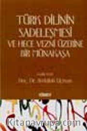 Türk Dilinin Sadeleşmesi Ve Hece Vezni Üzerine Bir Münakaşa