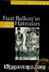Fuat Balkan'ın Hatıraları