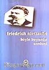 Böyle Buyurdu Zerdüşt Bir Kitap Ki Herkese Göre ve Kimseye Göre Değil
